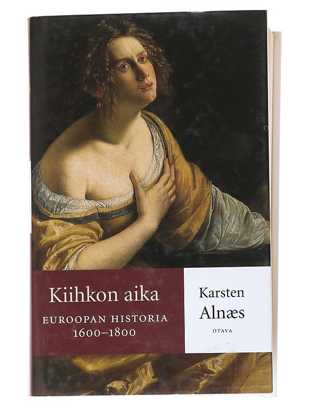 Euroopan historia. Kiihkon aika : 1600-1800 - Alnæs, Karsten - Historiakirjat - 10105552511 - 0