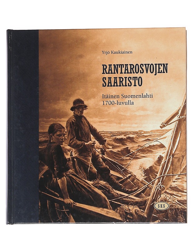 Rantarosvojen saaristo : itäinen Suomenlahti 1700-luvulla - Yrjö Kaukiainen - Tietokirjat - 10105552548 - 0