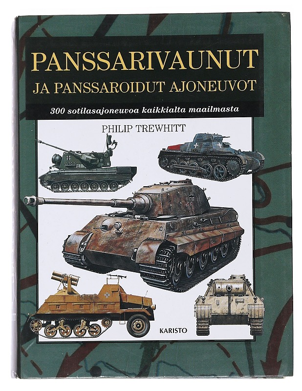 Panssarivaunut ja panssaroidut ajoneuvot : 300 sotilasajoneuvoa ympäri maailman - Trewhitt, Philip - Tietokirjat ja oppaat - 10105552644 - 0