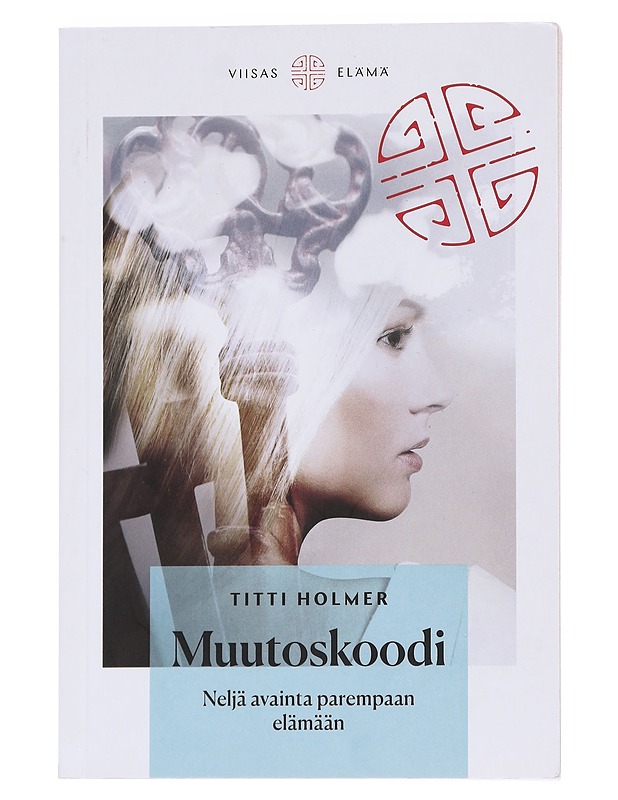 Muutoskoodi : neljä avainta parempaan elämään - Holmer, Titti - Tietokirjat ja oppaat - 10105552655 - 0