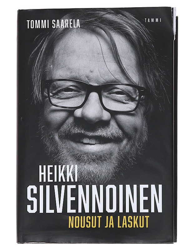 Heikki Silvennoinen : nousut ja laskut - Tommi Saarela - Elämäkerrat ja muistelmat - 10105552662 - 0