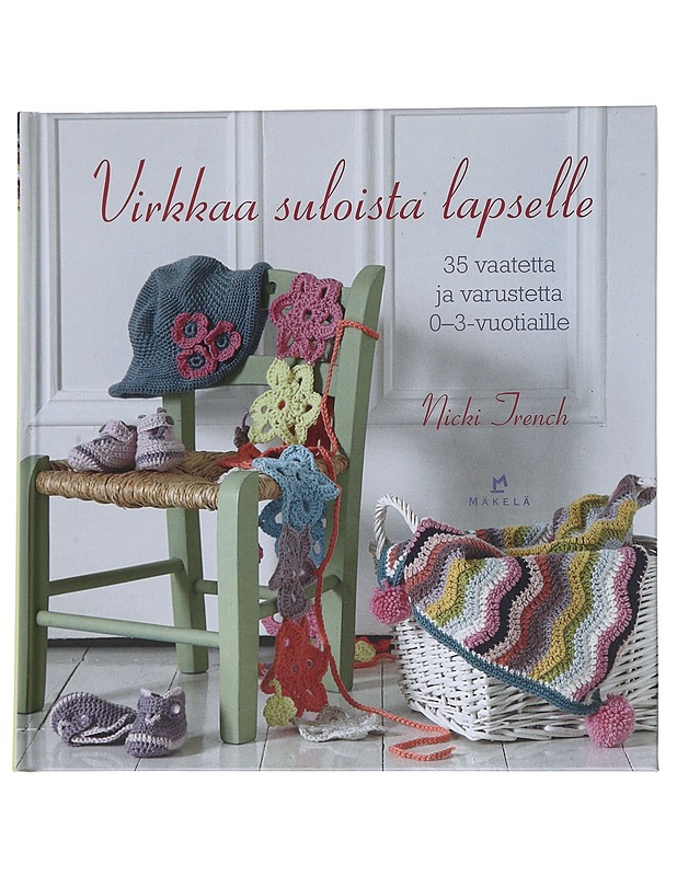Virkkaa suloista lapselle - Trench, Nicki - Tietokirjat ja oppaat - 10105552728 - 0