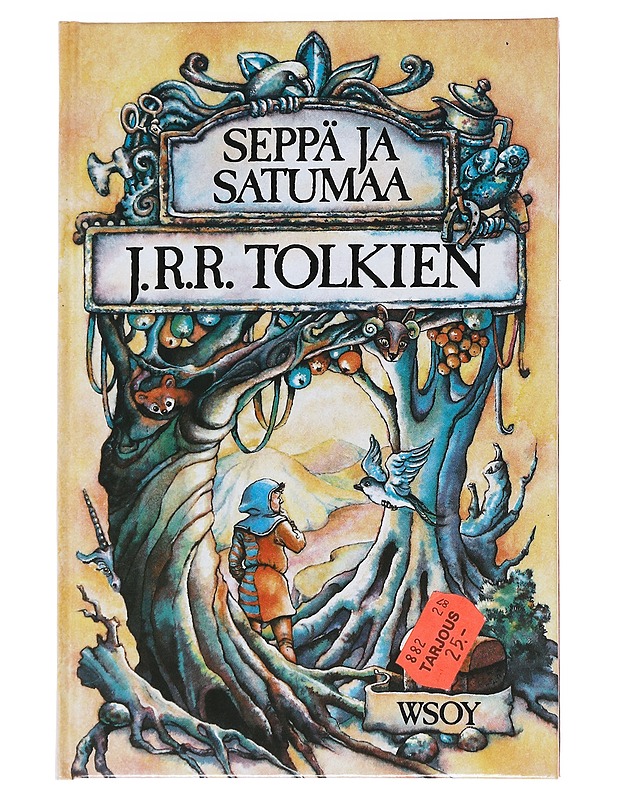 Seppä ja satumaa - Tolkien, J. R. R. - Lastenkirjat - 10105552841 - 0
