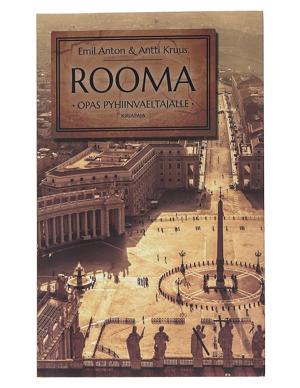 Rooma : opas pyhiinvaeltajalle - Anton, Emil - Historiakirjat - 10105552848 - 0