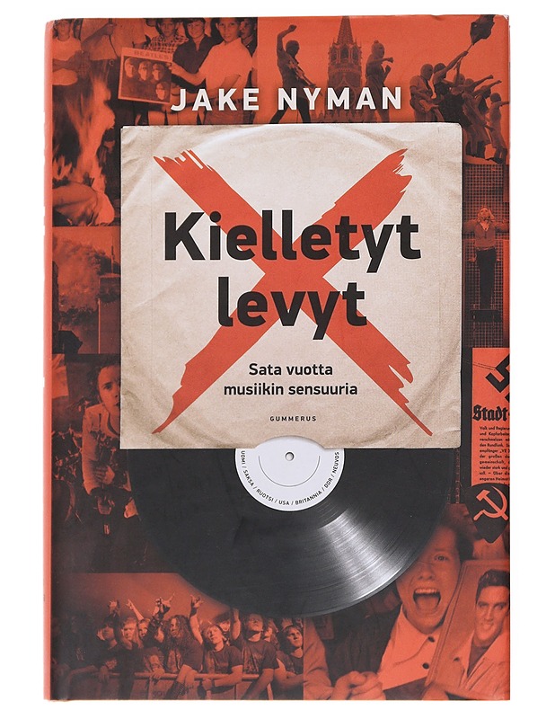 Kielletyt levyt : sata vuotta musiikin sensuuria - Nyman, Jake - Historiakirjat - 10105552876 - 0
