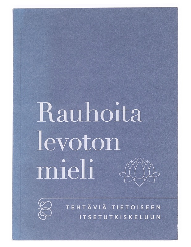 Rauhoita levoton mieli : tehtäviä tietoiseen itsetutkiskeluun - Adams, Kate - Tietokirjat ja oppaat - 10105552925 - 0