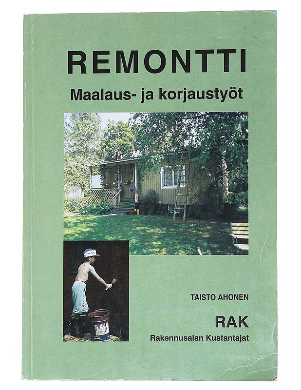 Remontti : maalaus- ja korjaustyöt - Taisto Ahonen - Tietokirjat ja oppaat - 10105552933 - 0