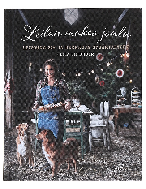 Leilan makea joulu : leivonnaisia ja herkkuja sydäntalveen - Lindholm, Leila - Ruokakirjat - 10105552942 - 0