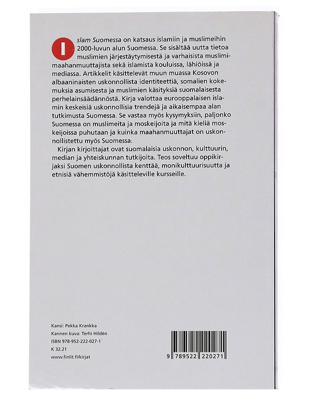 Islam Suomessa: muslimit arjessa, mediassa ja yhteiskunnassa - Tuomas Martikainen, Tuula Sakaranaho & Marko Juntunen - Tietokirjat ja oppaat - 10105553073 - 1
