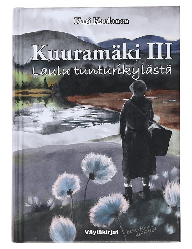 Kuuramäki. III, Laulu tunturikylästä - Kari Kaulanen - Romaanit ja novellit - 10105553154 - 0