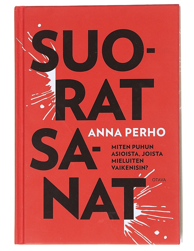 Suorat sanat : Miten puhun asioista, joista mieluiten vaikenisin? -  Perho, Anna - Tietokirjat ja oppaat - 10105553201 - 0