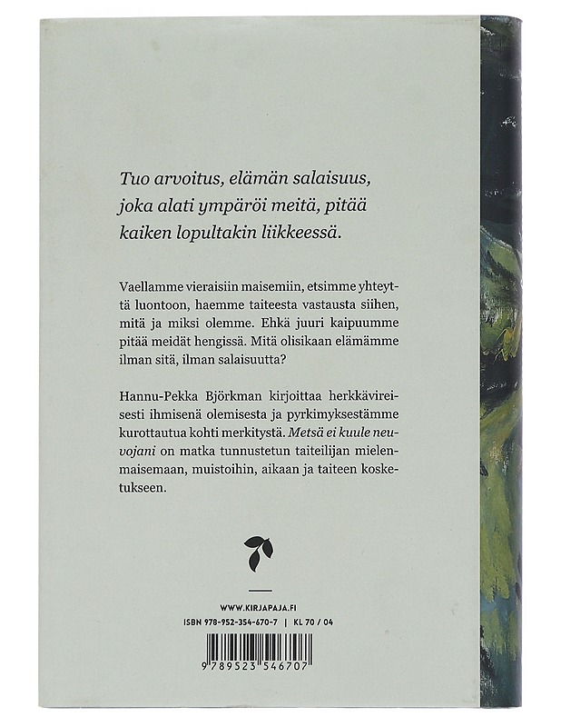 Metsä ei kuule neuvojani : kirjoituksia - Hannu-Pekka Björkman - Elämäkerrat ja muistelmat - 10105553204 - 1