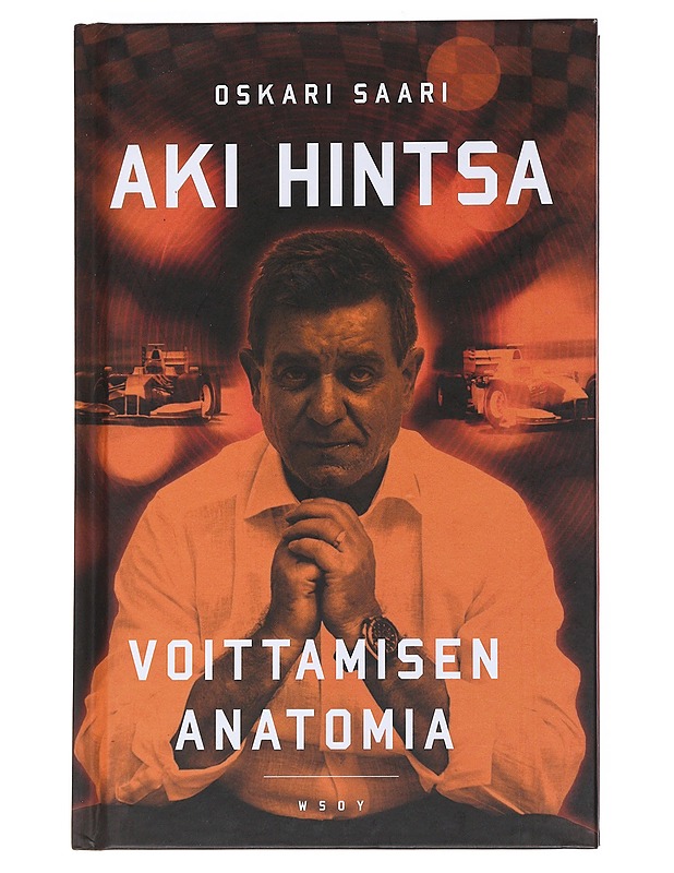 Aki Hintsa : voittamisen anatomia - Oskari Saari - Elämäkerrat ja muistelmat - 10105553228 - 0