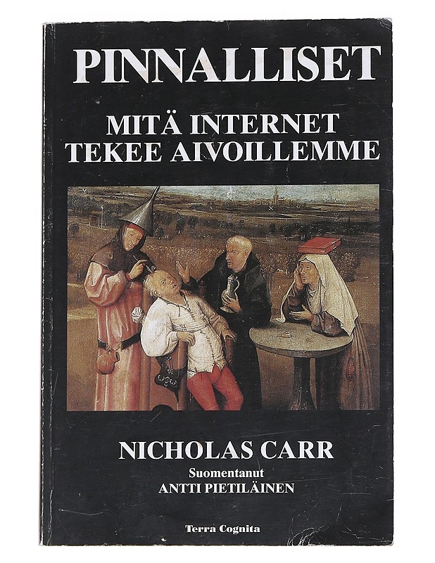 Pinnalliset : mitä internet tekee aivoillemme - Carr, Nicholas - Tietokirjat ja oppaat - 10105553243 - 0