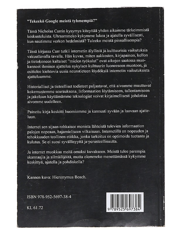 Pinnalliset : mitä internet tekee aivoillemme - Carr, Nicholas - Tietokirjat ja oppaat - 10105553243 - 1
