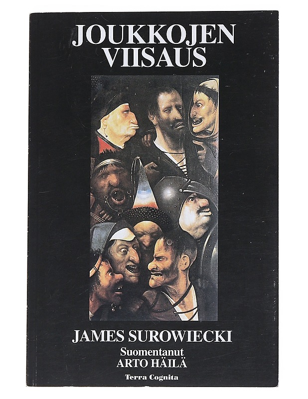 Joukkojen viisaus : miksi monet ovat viisaampia kuin harvat - Surowiecki, James - Tietokirjat ja oppaat - 10105553248 - 0