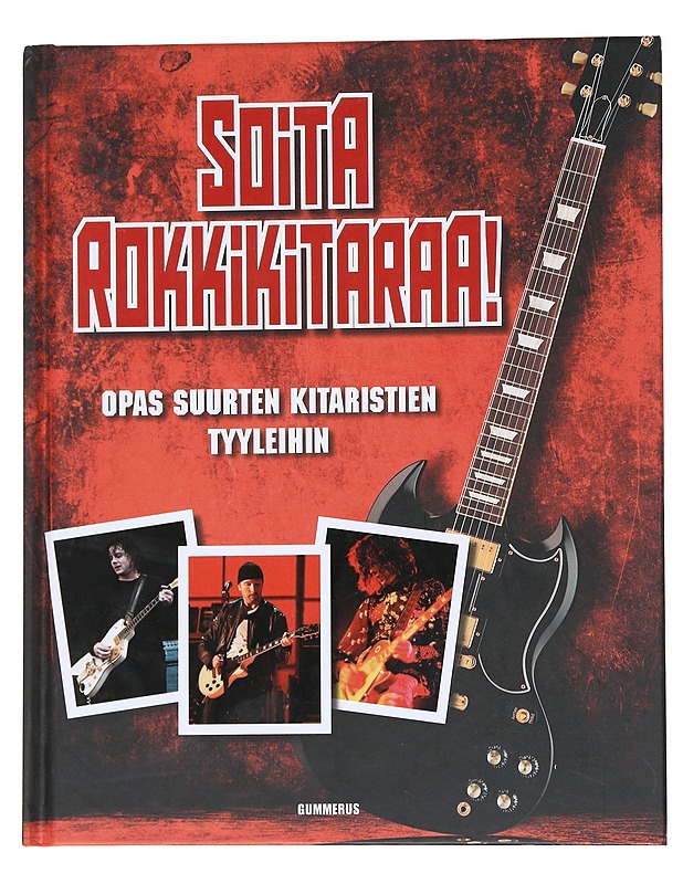 Soita rokkikitaraa! : opas suurten kitaristien tyyleihin - Freeth, Nick - Tietokirjat ja oppaat - 10105553250 - 0