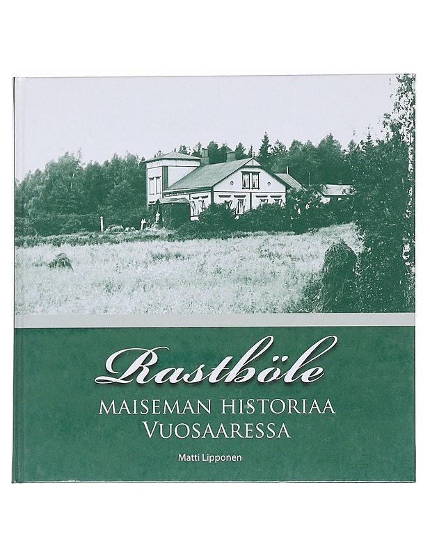 Rastböle. Maiseman historiaa Vuosaaressa - Lipponen , Matti  - Historiakirjat - 10105553260 - 0