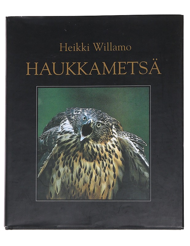 Haukkametsä .Willamo, Heikki - Harrastekirjat - 10105553309 - 0