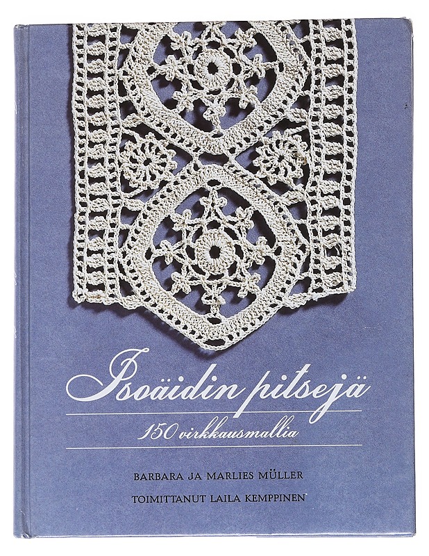 Isoäidin pitsejä : 150 virkkausmallia - Müller, Barbara - Tietokirjat ja oppaat - 10105553311 - 0