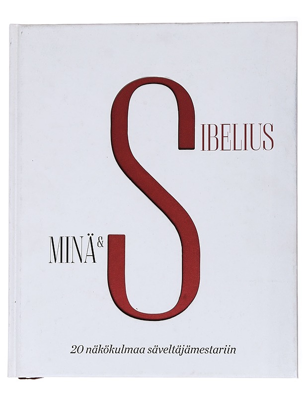 Minä & Sibelius : 20 näkökulmaa säveltäjämestariin - Krohn, Anna - Elämäkerrat ja muistelmat - 10105553336 - 0