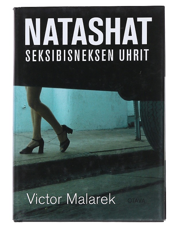 Natashat : seksibisneksen uhrit - Malarek, Victor - Jännitys ja dekkarit - 10105553348 - 0