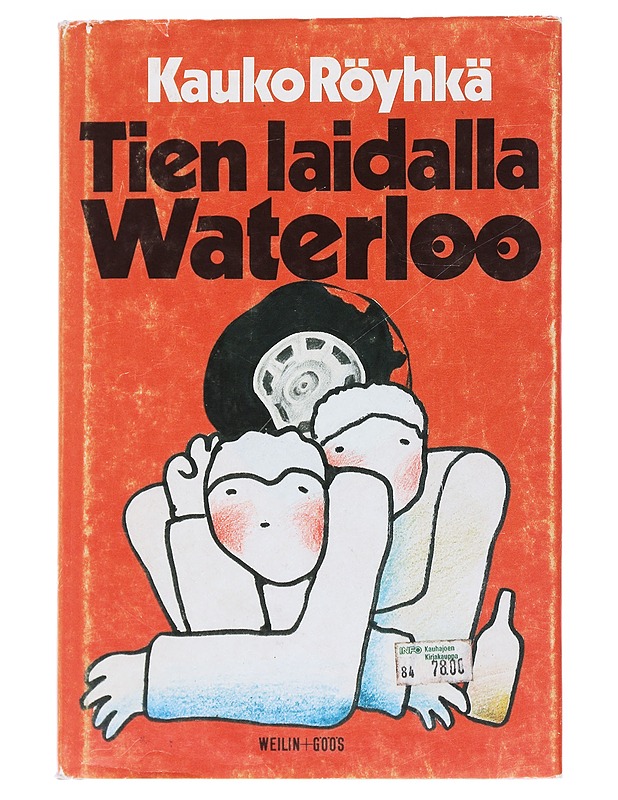 Tien laidalla Waterloo - Kauko Röyhkä - Romaanit ja novellit - 10105553354 - 0