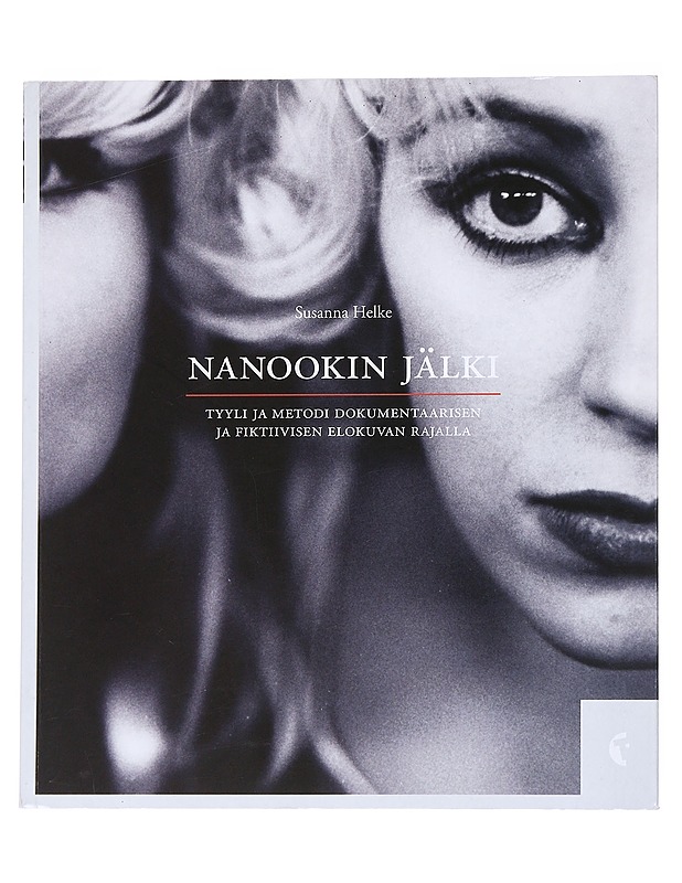 Nanookin jälki : tyyli ja metodi dokumentaarisen ja fiktiivisen elokuvan rajalla - Susanna Helke - Musiikki- ja elokuvakirjat - 10105553438 - 0