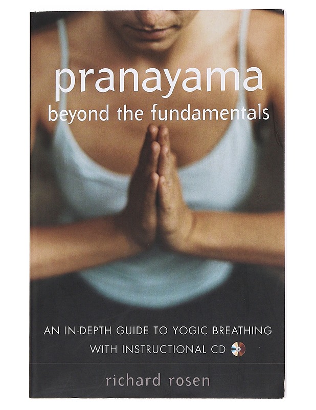 Pranayama, beyond the fundamental - Richard Rosen - Harrastekirjat - 10105553456 - 0