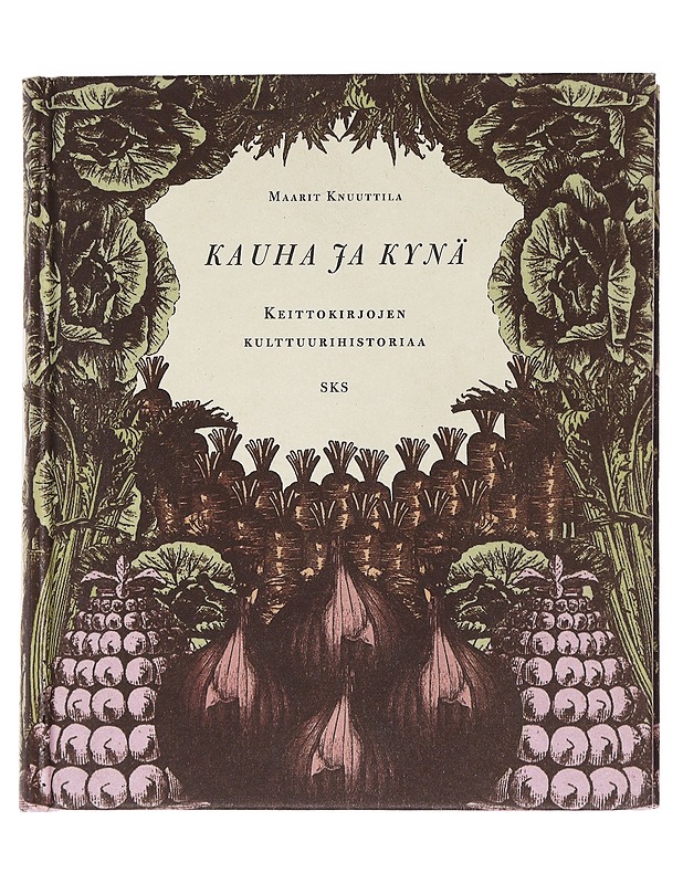 Kauha ja kynä : keittokirjojen kulttuurihistoriaa - Maarit Knuuttila - Historiakirjat - 10105553472 - 0