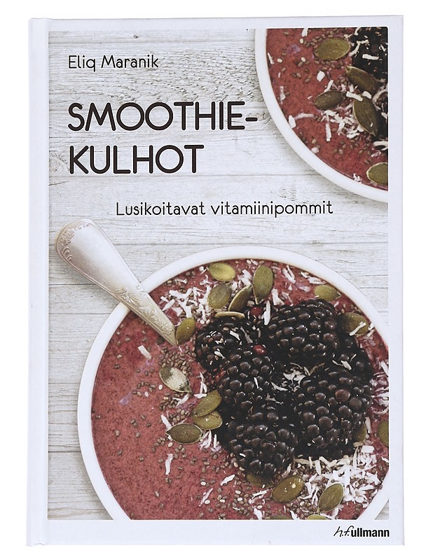 Smoothiekulhot / lusikoitavat vitamiinipommit -Eliq  Maranik - Harrastekirjat - 10105553474 - 0
