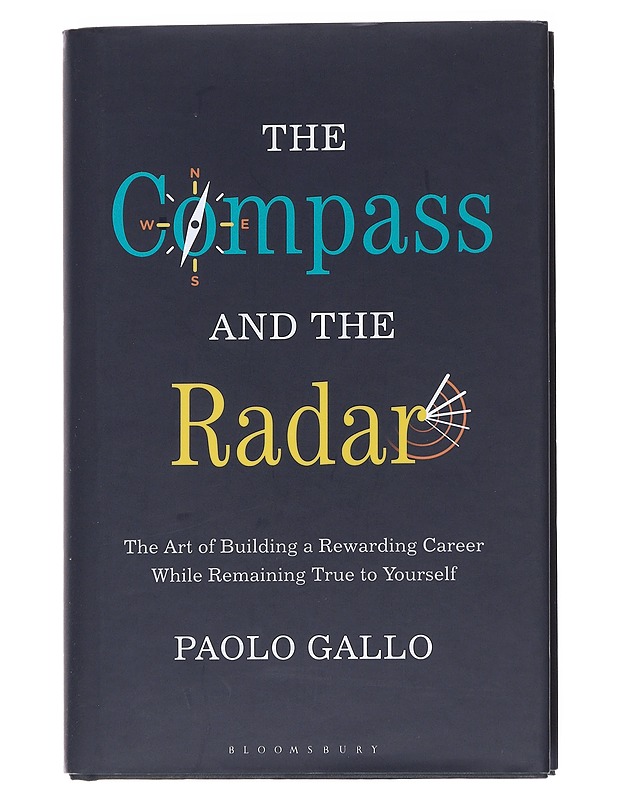 The compass and the radar : the art of building a rewarding career while remaining true to yourself - Paolo Gallo - Kaunokirjallisuus - 10105553512 - 0