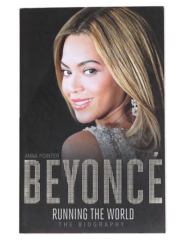 Beyonce : running the world : the biography - Anna Pointer - Tietokirjat ja oppaat - 10105553523 - 0
