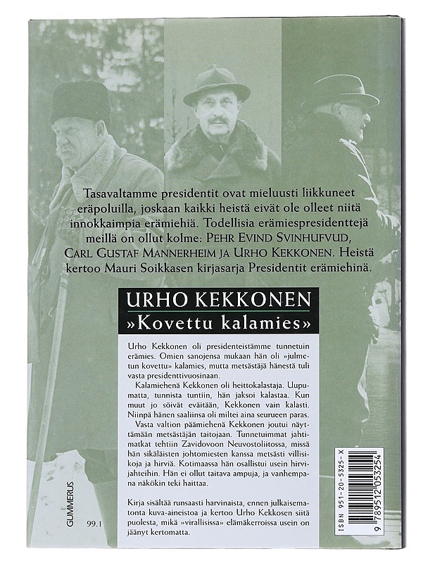 Presidentit erämiehinä; Urho Kekkonen " Kovetettu kalamies" - Mauri Soikkanen - Lemmikki- ja luontokirjat - 10105553532 - 1