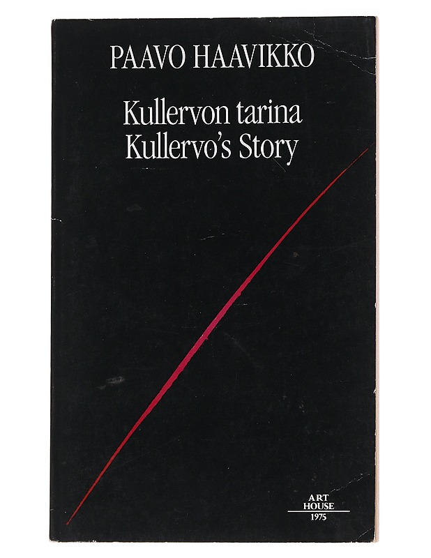 Kullervon tarina : moniääninen monologi = Kullervo's story : a polyphonic monologue - Haavikko, Paavo - Romaanit ja novellit - 10105553553 - 0