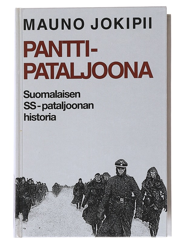 Panttipataljoona : suomalaisen SS-pataljoonan historia - Mauno Jokipii - Historiakirjat - 10105553560 - 0