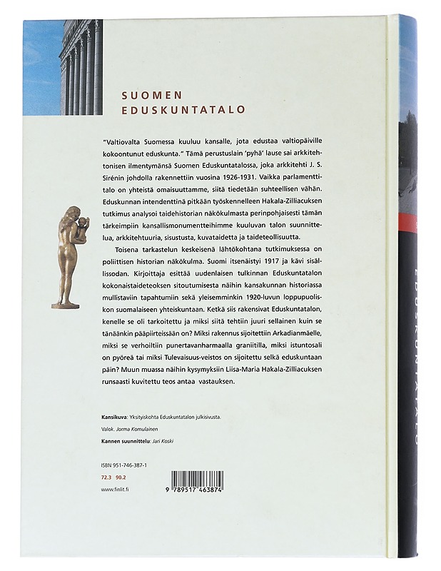 Suomen eduskuntatalo : kokonaistaideteos, itsenäisyysmonumentti ja kansallisen sovinnon representaatio - Liisa-Maria Hakala-Zilliacus - Historiakirjat - 10105553576 - 1