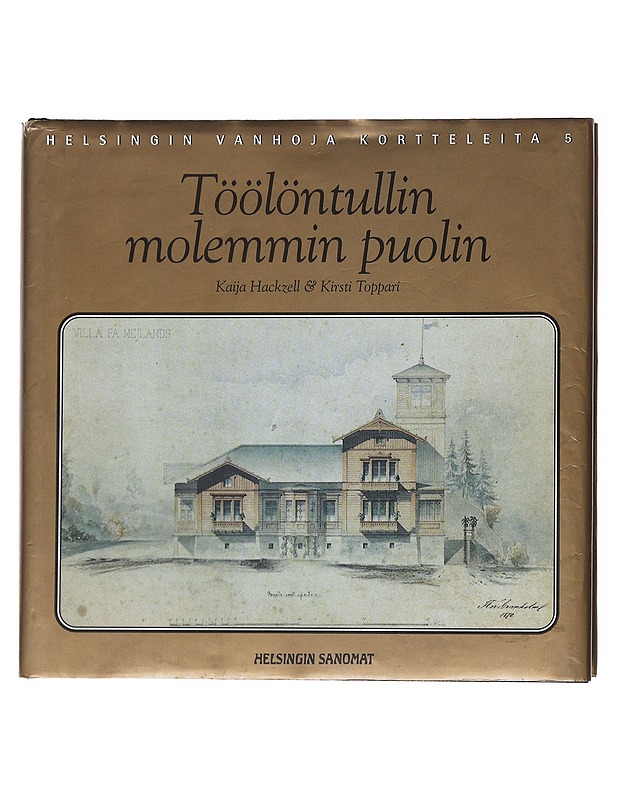 Töölöntullin molemmin puolin - Hackzell, Kaija - Historiakirjat - 10105553616 - 0