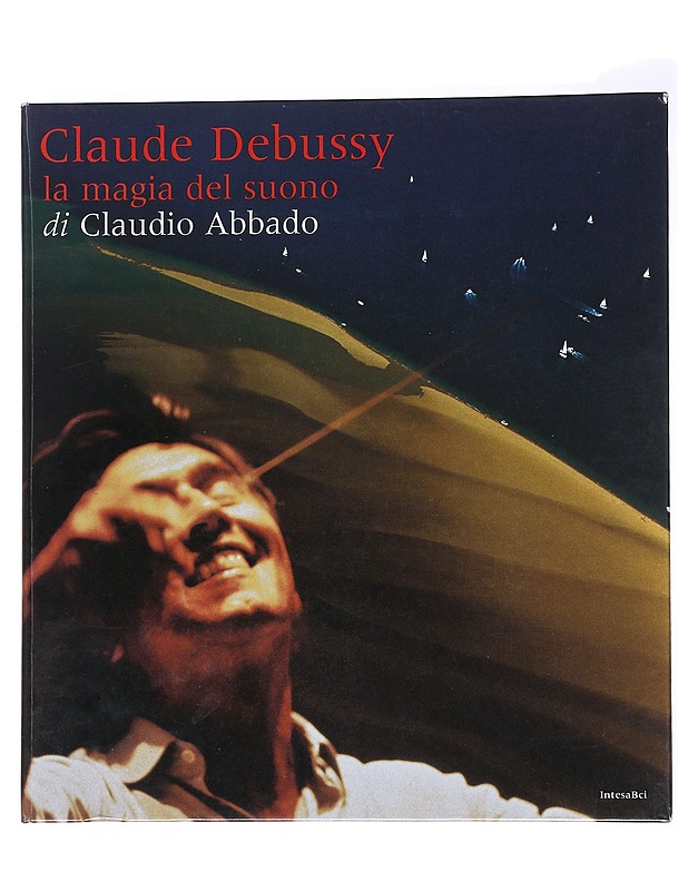 Claude Debussy la magia del suono - Claudio Abbado - Taide- ja kulttuurikirjat - 10105553621 - 0