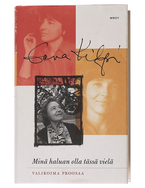Minä haluan olla tässä vielä - Eeva Kilpi - Romaanit ja novellit - 10105553635 - 0