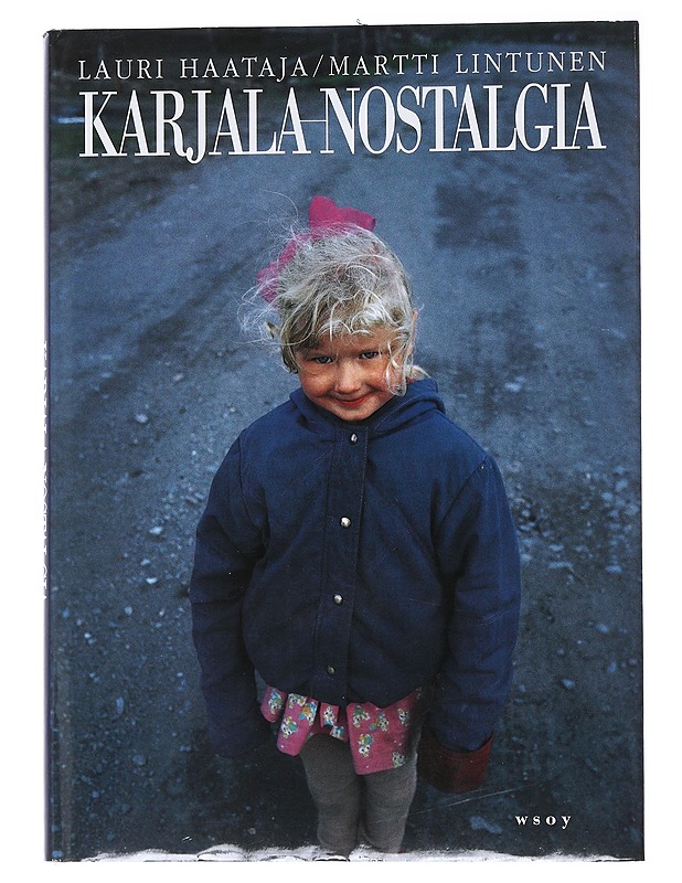 Karjala-nostalgia -Haataja, Lauri - Lintunen, Martti - Historiakirjat - 10105553659 - 0