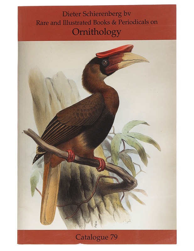 Rare and Illustrated Books & Periodicals on Orinithology, Catalogue 79 - Dieter Schierenberg BV - Taide- ja kulttuurikirjat - 10105553664 - 0