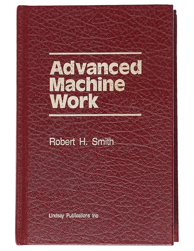 Advanced Machine Work -  R. H. Smith - Tietokirjat ja oppaat - 10105553754 - 0