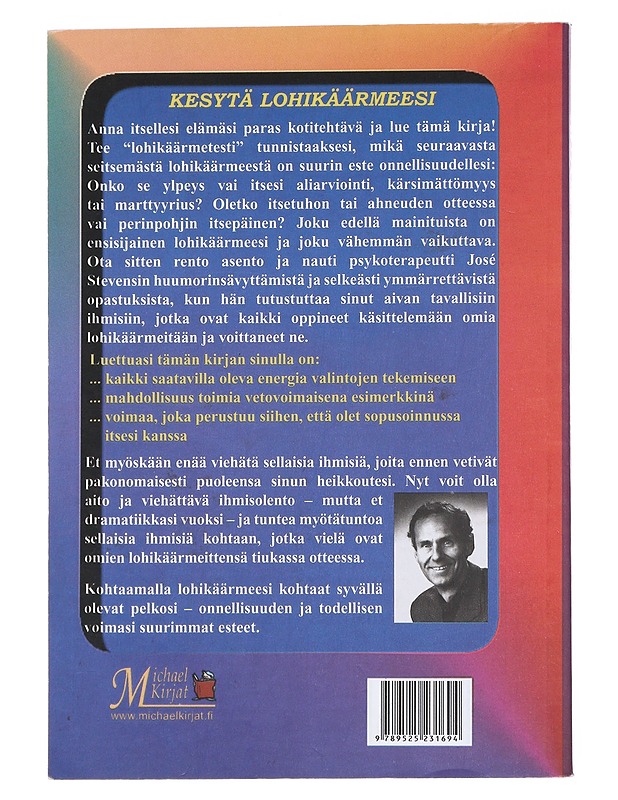Kesytä lohikäärmeesi / pelkoihin perustuvien käytösmallien muuntaminen voimaksi - Stevens, José - Romaanit ja novellit - 10105553768 - 1