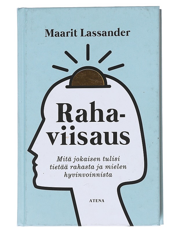 Rahaviisaus : mitä jokaisen tulisi tietää rahasta ja mielen hyvinvoinnista - Maarit Lassander - Tietokirjat ja oppaat - 10105553832 - 0