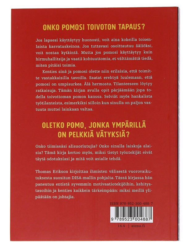 Kehnot pomot ympärilläni : miksi hyvä johtaminen on niin vaikeaa - Erikson, Thomas - Romaanit ja novellit - 10105553974 - 1