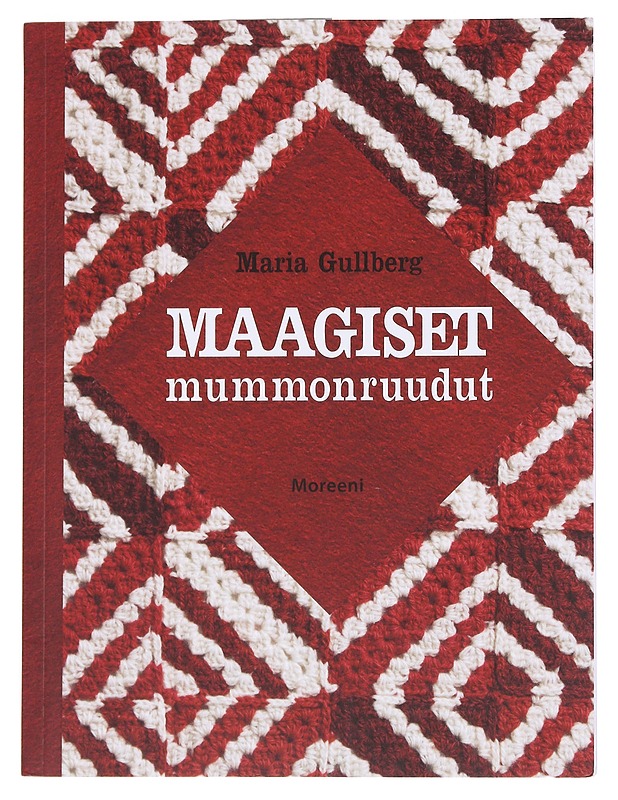 Maagiset mummonruudut - Gullberg, Maria - Tietokirjat ja oppaat - 10105554003 - 0