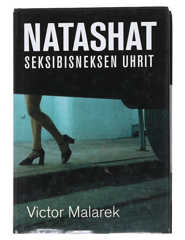 Natashat : seksibisneksen uhrit - Malarek, Victor - Tietokirjat ja oppaat - 10105554020 - 0
