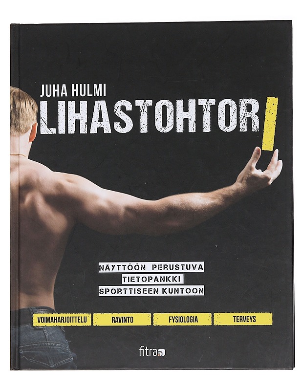 Lihastohtori - Hulmi, Juha - Tietokirjat ja oppaat - 10105554031 - 0