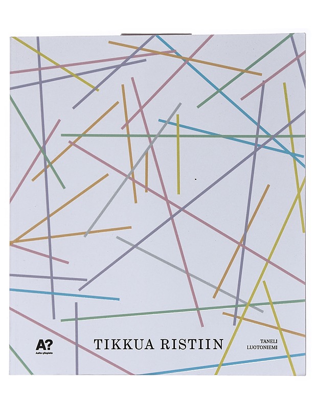 Tikkua ristiin - Taneli Luotoniemi - Taide- ja kulttuurikirjat - 10105554047 - 0